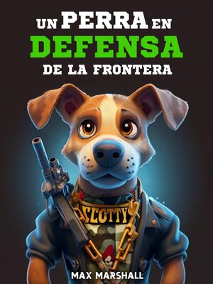 cover image of Un Perro en Defensa de la Frontera